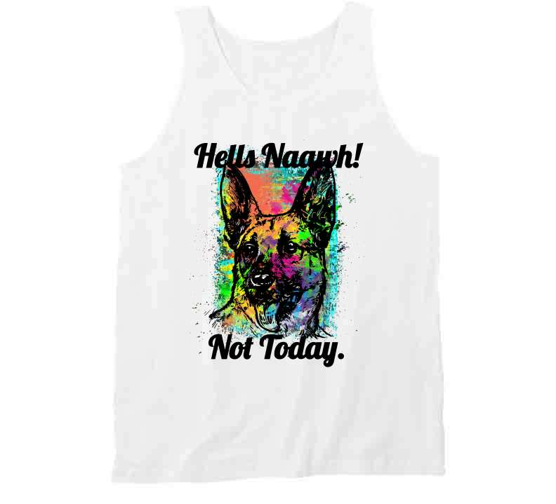 Hells Nawwh Not Today T Shirt - Modern Lifestyle Shopping